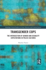Transgender Cops : The Intersection of Gender and Sexuality Expectations in Police Cultures - Book