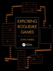 Exploring Roguelike Games - Book