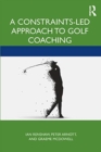 A Constraints-Led Approach to Golf Coaching - Book