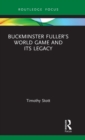 Buckminster Fuller’s World Game and Its Legacy - Book