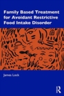 Family-Based Treatment for Avoidant/Restrictive Food Intake Disorder - Book