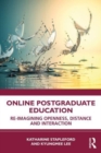 Online Postgraduate Education : Re-imagining Openness, Distance and Interaction - Book