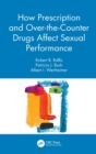 How Prescription and Over-the-Counter Drugs Affect Sexual Performance - Book