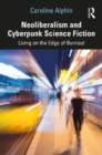 Neoliberalism and Cyberpunk Science Fiction : Living on the Edge of Burnout - Book
