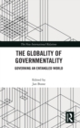 The Globality of Governmentality : Governing an Entangled World - Book