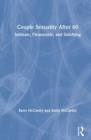 Couple Sexuality After 60 : Intimate, Pleasurable, and Satisfying - Book