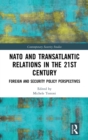NATO and Transatlantic Relations in the 21st Century : Foreign and Security Policy Perspectives - Book