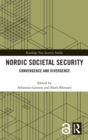 Nordic Societal Security : Convergence and Divergence - Book