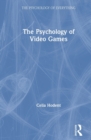 The Psychology of Video Games - Book