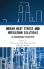 Urban Heat Stress and Mitigation Solutions : An Engineering Perspective - Book