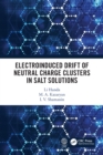 Electroinduced Drift of Neutral Charge Clusters in Salt Solutions - Book