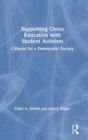 Supporting Civics Education with Student Activism : Citizens for a Democratic Society - Book