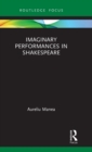 Imaginary Performances in Shakespeare - Book