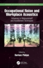 Occupational Noise and Workplace Acoustics : Advances in Measurement and Assessment Techniques - Book