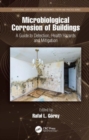 Microbiological Corrosion of Buildings : A Guide to Detection, Health Hazards, and Mitigation - Book