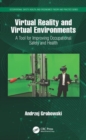 Virtual Reality and Virtual Environments : A Tool for Improving Occupational Safety and Health - Book