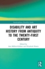 Disability and Art History from Antiquity to the Twenty-First Century - Book
