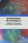 Metagovernance for Sustainability : A Framework for Implementing the Sustainable Development Goals - Book