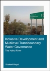 Inclusive Development and Multilevel Transboundary Water Governance - The Kabul River - Book