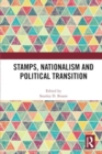 Stamps, Nationalism and Political Transition - Book