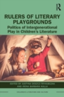 Rulers of Literary Playgrounds : Politics of Intergenerational Play in Children’s Literature - Book