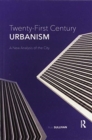 Twenty-First Century Urbanism : A New Analysis of the City - Book