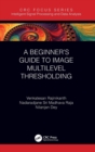 A Beginner’s Guide to Multilevel Image Thresholding - Book