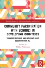 Community Participation with Schools in Developing Countries : Towards Equitable and Inclusive Basic Education for All - Book