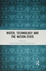 Water, Technology and the Nation-State - Book