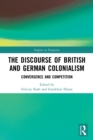 The Discourse of British and German Colonialism : Convergence and Competition - Book
