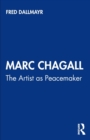 Marc Chagall : The Artist as Peacemaker - Book
