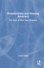 Homelessness and Housing Advocacy : The Role of Red-Tape Warriors - Book