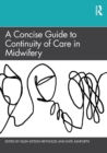 A Concise Guide to Continuity of Care in Midwifery - Book