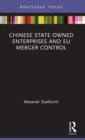 Chinese State Owned Enterprises and EU Merger Control - Book
