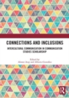Connections and Inclusions : Intercultural Communication in Communication Studies Scholarship - Book