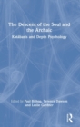 The Descent of the Soul and the Archaic : Katabasis and Depth Psychology - Book