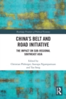 China’s Belt and Road Initiative : The Impact on Sub-regional Southeast Asia - Book