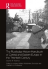 The Routledge History Handbook of Central and Eastern Europe in the Twentieth Century : Volume 4: Violence - Book