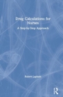 Drug Calculations for Nurses : A Step-by-Step Approach - Book