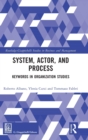 System, Actor, and Process : Keywords in Organization Studies - Book