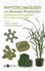 Phytotechnology with Biomass Production : Sustainable Management of Contaminated Sites - Book