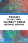 Redesigning Organizational Sustainability Through Integrated Reporting - Book