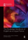 The Routledge Handbook of English as a Lingua Franca - Book