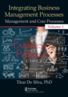 Integrating Business Management Processes : Volume 1: Management and Core Processes - Book