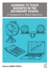 Learning to Teach Business in the Secondary School : A Companion to School Experience - Book