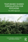Team-Based Shared Formulation for Psychosis : The SAFE Approach - Book