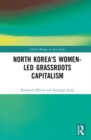 North Korea's Women-led Grassroots Capitalism - Book