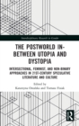 The Postworld In-Between Utopia and Dystopia : Intersectional, Feminist, and Non-Binary Approaches in 21st-Century Speculative Literature and Culture - Book