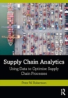 Supply Chain Analytics : Using Data to Optimise Supply Chain Processes - Book