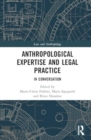 Anthropological Expertise and Legal Practice : In Conversation - Book
